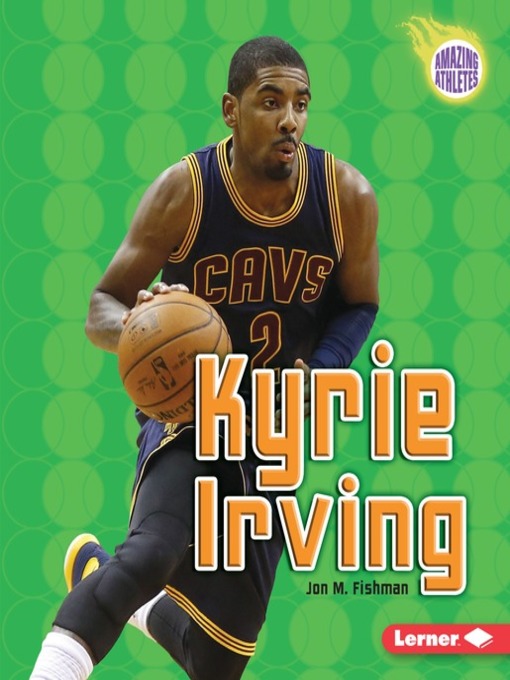 Title details for Kyrie Irving by Jon M. Fishman - Available